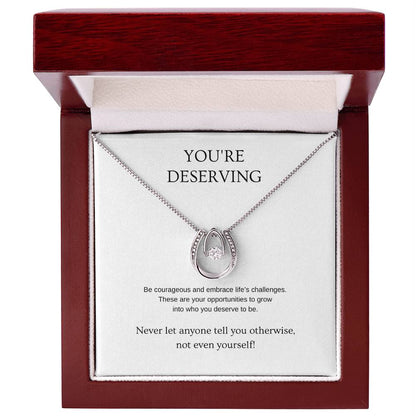 You're Deserving - Inspiration Necklace | Gift for friend | Pendant Necklace | Lucky Necklace