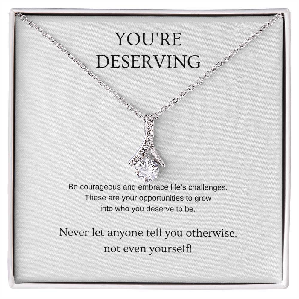 You're Deserving - Inspiration Necklace | Gift for friend | Pendant Necklace | Beauty Necklace