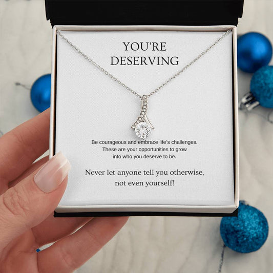 You're Deserving - Inspiration Necklace | Gift for friend | Pendant Necklace | Beauty Necklace