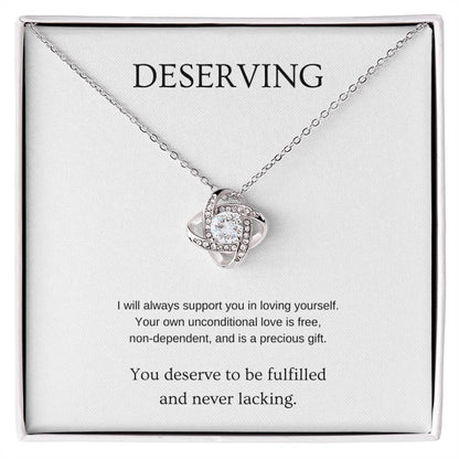 Deserving - Inspiration Necklace | Gift for friend | Pendant Necklace | Love Knot Necklace